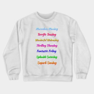 Colorful Days of the Week. Multicolor Fun, Positive, Uplifting Messages. White Background. Crewneck Sweatshirt